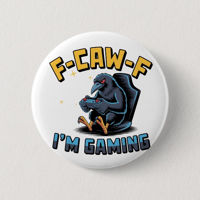 F-Caw-F I'm Gaming Funny Raven Crow Meme   6 Cm Round Badge (Front)