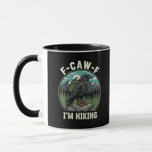 F-Caw-F I'm Hiking Raven Crow Spirit Cool Unique Mug
