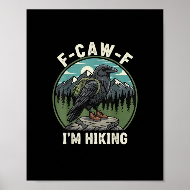 F-Caw-F I'm Hiking Raven Crow Spirit Cool Unique Poster (Front)