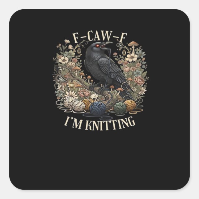 F-Caw-F I'm Knitting Creative Casual Square Sticker (Front)
