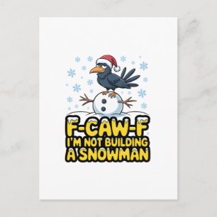 F-Caw-F I'm Not Building a Snowman Funny Christmas Invitation Postcard