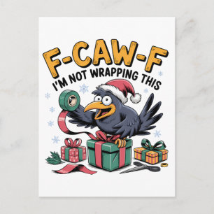 F-Caw-F I'm Not Wrapping This Funny Christmas Invitation Postcard