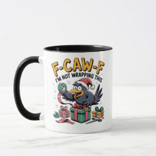 F-Caw-F I'm Not Wrapping This  Funny Christmas   Mug