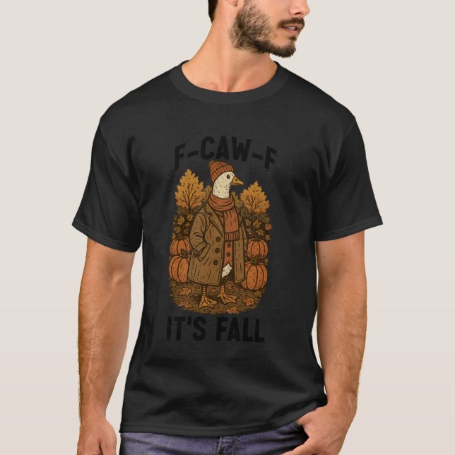 F-CAW-F Its Fall Chick with Attitude Fall Duster C T-Shirt (Front)