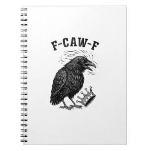 F Caw F No Kings In America Creative Style Notebook