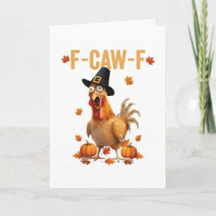 F-caw-f Pilgrim Chicken Funny Thanksgiving Turkey  Card