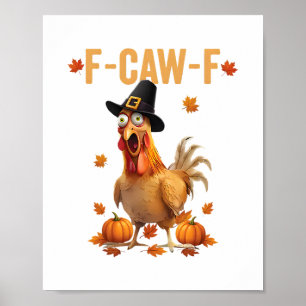 F-caw-f Pilgrim Chicken Funny Thanksgiving Turkey  Poster