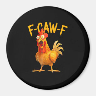 F-Caw-F Pun Funny Chicken Rooster Cawing Grunge Magnet
