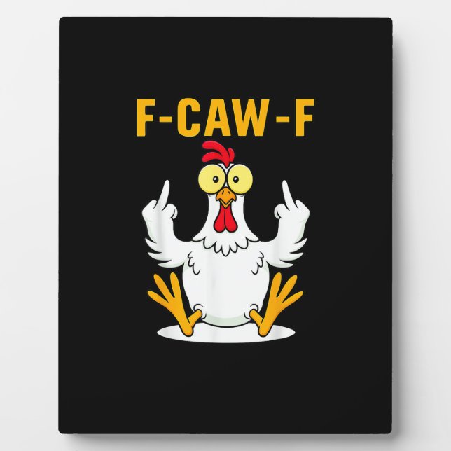 F-Caw-F Quote Rooster Meme Plaque (Front)