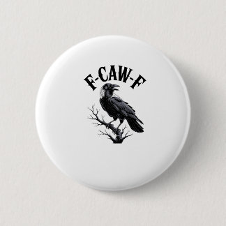 F-Caw-F Raven Adult Humour Bird Funny Gothic Goth 6 Cm Round Badge