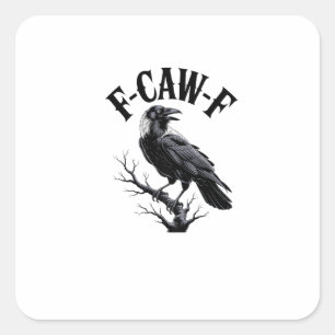 F-Caw-F Raven Adult Humour Bird Funny Gothic Goth Square Sticker