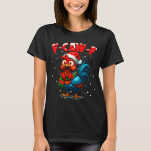 F Caw F Raven F-caw-f Chicken Meme Funny Quote Roo T-Shirt