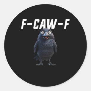 F Caw F Raven Funny Gear Creative Style Classic Round Sticker