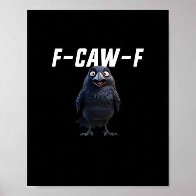 F Caw F Raven Funny Gear Creative Style Poster (Front)