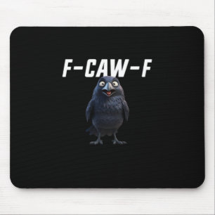 F-Caw-F Raven Funny Raven F-Caw-F Gear Creative St Mouse Pad
