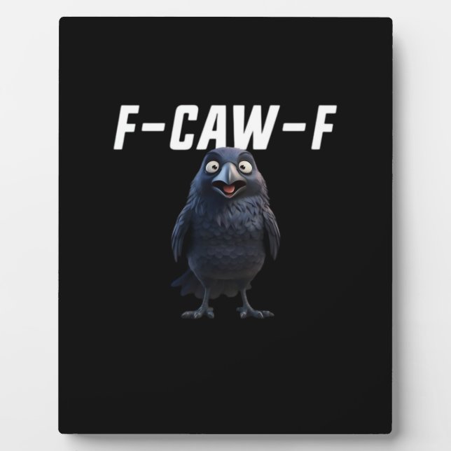F-Caw-F Raven Funny Raven F-Caw-F Gear Creative St Plaque (Front)