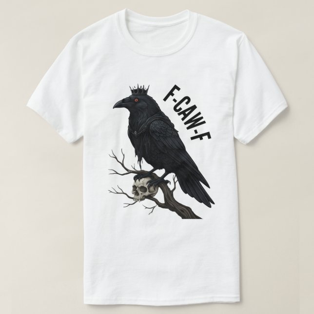 F-CAW-F Raven King with a Skull T-Shirt (Design Front)
