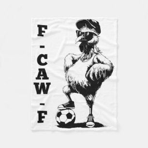 F Caw F Rooster Bird Fcawf Chicken Soccer Fawk Off Fleece Blanket