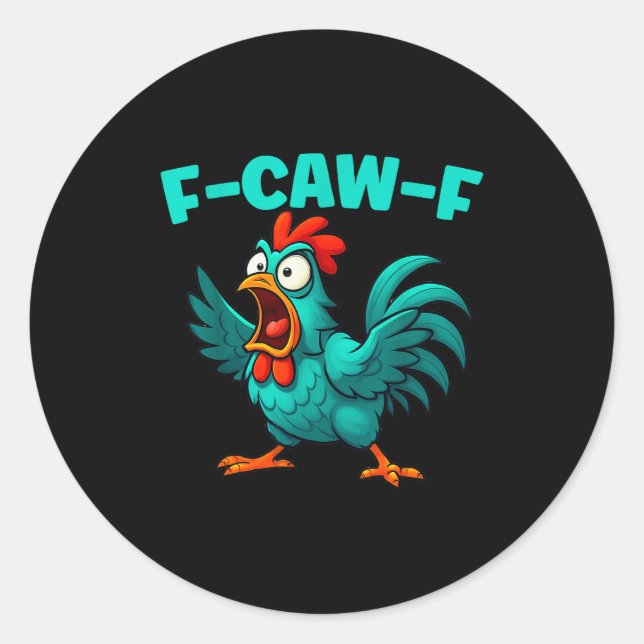 F-caw-f Rooster Chicken Funny Farm Animal Humour  Classic Round Sticker (Front)
