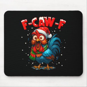 F Caw F Rooster Christmas Fcawf Chicken Shirt Men Mouse Pad