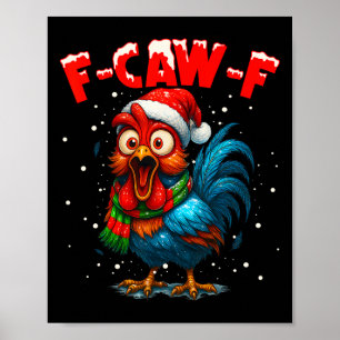 F Caw F Rooster Christmas Fcawf Chicken Shirt Men Poster