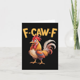 F Caw F Rooster, F-caw-f Funny Chicken  Card