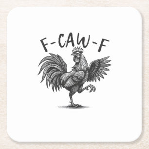 F Caw F Rooster, F-Caw-F Funny Chicken Humor Cool  Square Paper Coaster