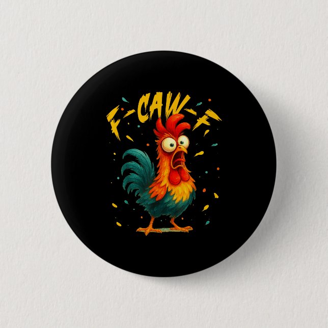 F Caw F Rooster Funny Bird Chicken Whisperer Fawk  6 Cm Round Badge (Front)