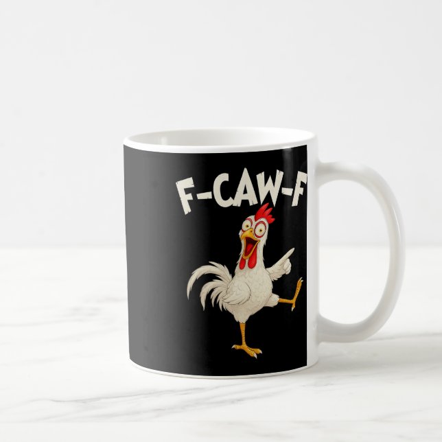 F Caw F Rooster Funny Bird Chicken Whisperer Fawk  Coffee Mug (Right)