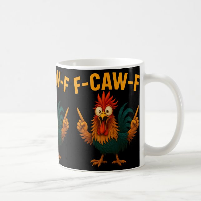 F Caw F Rooster Funny Bird Chicken Whisperer Fawk  Coffee Mug (Right)