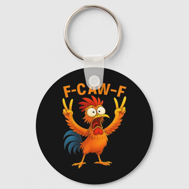 F Caw F Rooster Funny Bird Chicken Whisperer Fawk  Key Ring (Front)
