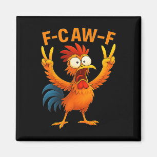 F Caw F Rooster Funny Bird Chicken Whisperer Fawk Magnet