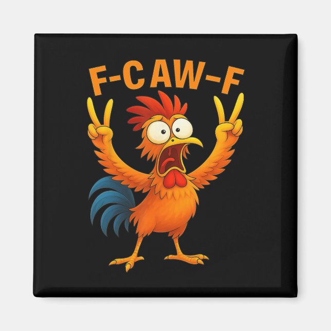 F Caw F Rooster Funny Bird Chicken Whisperer Fawk  Magnet (Front)