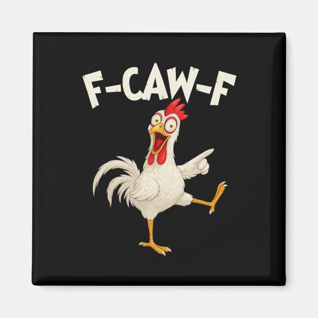F Caw F Rooster Funny Bird Chicken Whisperer Fawk  Magnet (Front)
