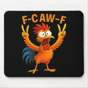F Caw F Rooster Funny Bird Chicken Whisperer Fawk  Mouse Pad
