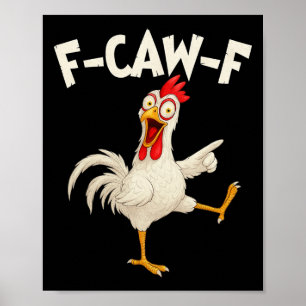 F Caw F Rooster Funny Bird Chicken Whisperer Fawk Poster