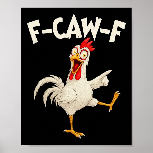 F Caw F Rooster Funny Bird Chicken Whisperer Fawk  Poster (Front)