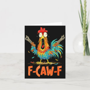 F-caw-f Rooster Funny Bird Fcaw-f Chicken Whispere Card