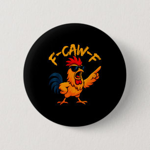F Caw F Rooster Funny Bird Fcawf Chicken Whisperer 6 Cm Round Badge