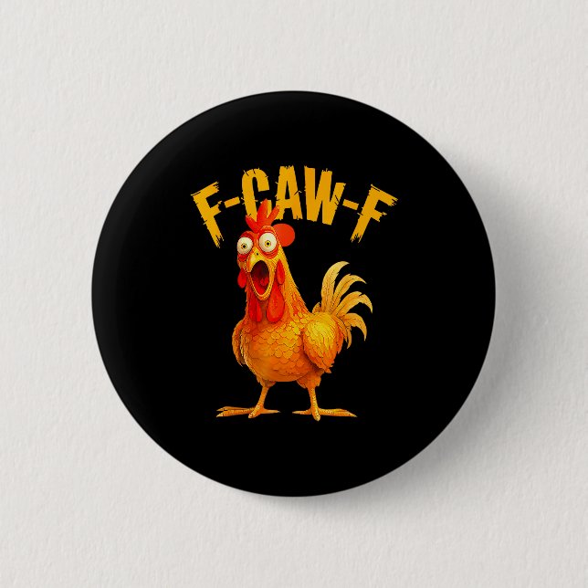 F Caw F Rooster Funny Bird Fcawf Chicken Whisperer 6 Cm Round Badge (Front)