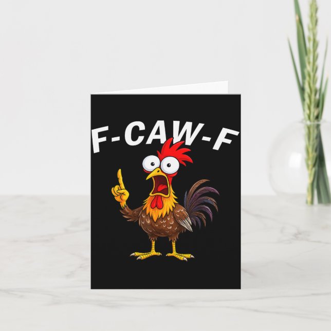 F Caw F Rooster Funny Bird Fcawf Chicken Whisperer Card (Front)