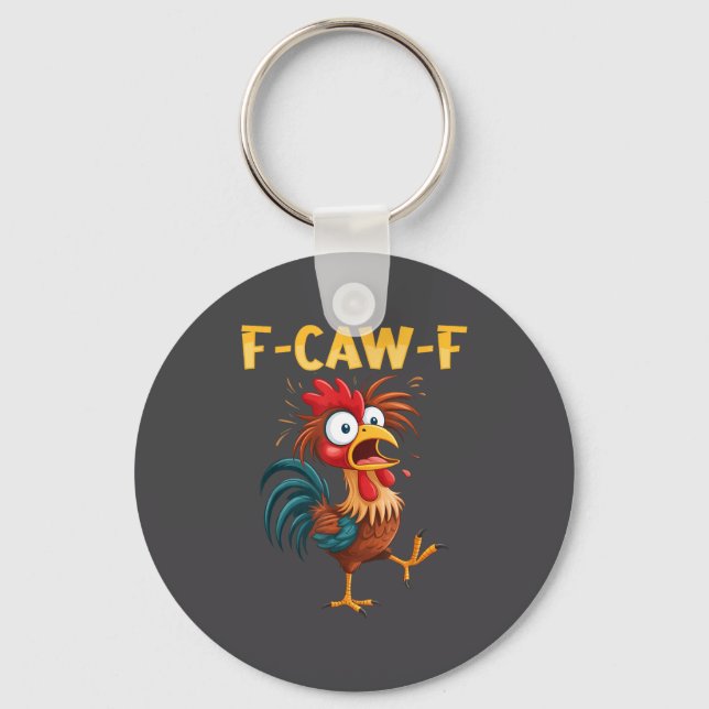 F Caw F Rooster Funny Bird Fcawf Chicken Whisperer Key Ring (Front)