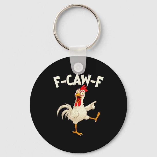 F Caw F Rooster Funny Bird Fcawf Chicken Whisperer Key Ring (Front)