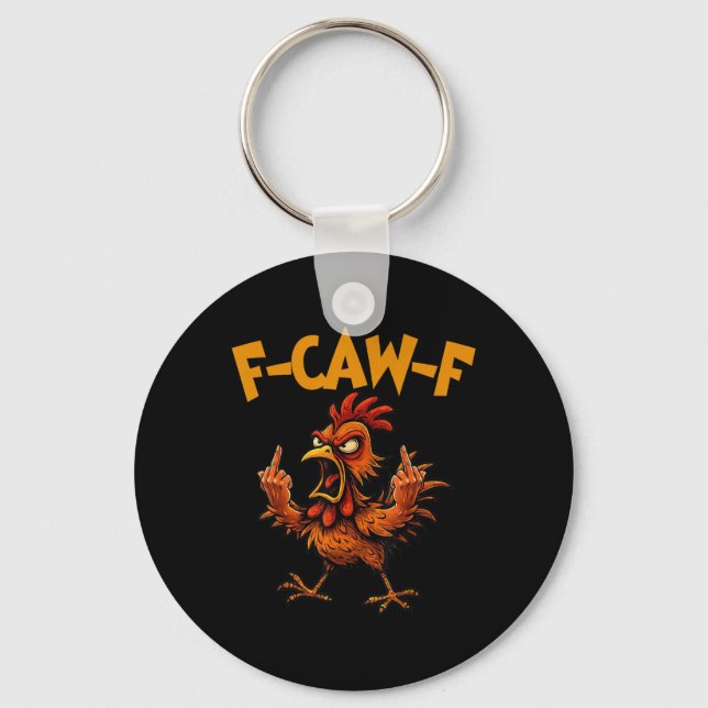 F Caw F Rooster Funny Bird Fcawf Chicken Whisperer Key Ring (Front)
