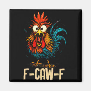 F Caw F Rooster Funny Bird Fcawf Chicken Whisperer Magnet