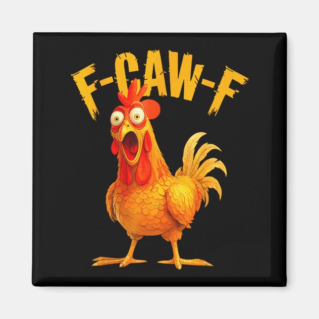 F Caw F Rooster Funny Bird Fcawf Chicken Whisperer Magnet (Front)