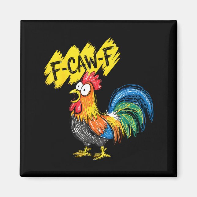F Caw F Rooster Funny Bird Fcawf Chicken Whisperer Magnet (Front)