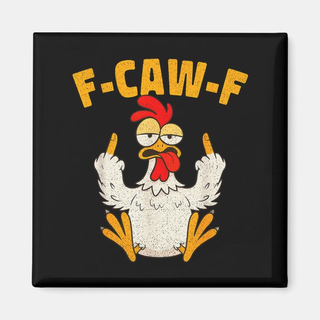 F Caw F Rooster Funny Bird Fcawf Chicken Whisperer Magnet (Front)