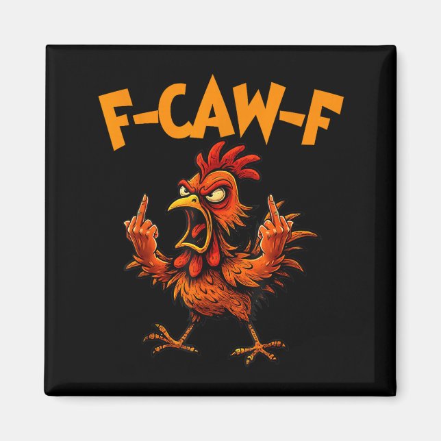 F Caw F Rooster Funny Bird Fcawf Chicken Whisperer Magnet (Front)