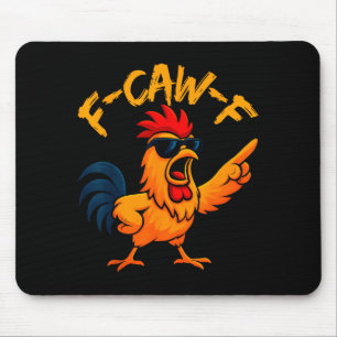 F Caw F Rooster Funny Bird Fcawf Chicken Whisperer Mouse Pad